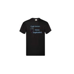 Csak lassan Hova kapkodni!-férfi/Unisex póló