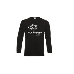 Csak egy felest- na jó, még egyet-fekete hosszú póló