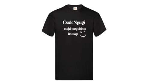 Csak nyugi majd megoldom holnap-férfi/Unisex póló