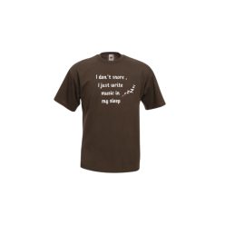   I don't snore, I just write music in my sleep -"Én nem horkolok, csak álmomban zenét írok"-férfi/Unisex póló