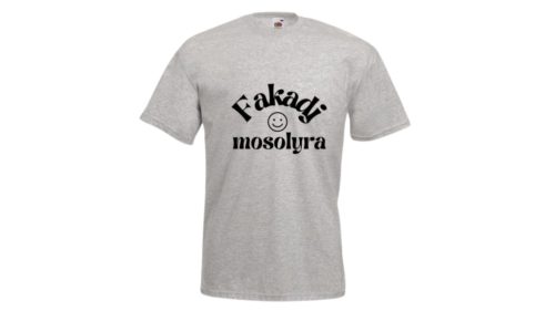 Fakadj mosolyra-férfi/Unisex póló