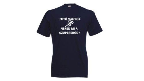 Futó vagyok Neked mi a szupererőd?-férfi/Unisex póló