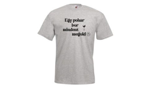 Egy pohár bor mindent megold-férfi/Unisex póló
