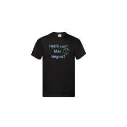 Hétfő van? Már megint?-férfi/Unisex póló