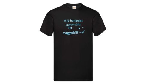 A jó hangulat garantált! Itt vagyok-férfi/Unisex póló