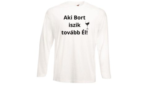 Aki bort iszik..-fehér hosszú póló