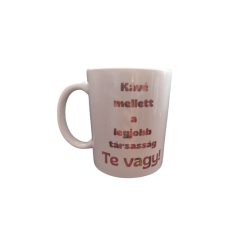 Kávé mellett a legjobb társasság Te vagy-fehér bögre