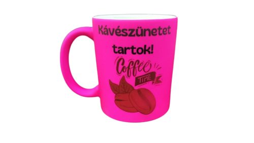  Kávészünetet tartok-neon pink bögre