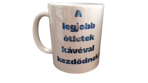 A legjobb ötletek kávéval kezdődnek-fehér bögre