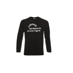 Lehetnék türelmes is, de nem vagyok-fekete hosszú póló