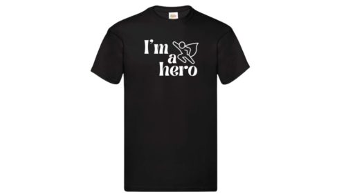 I'm a hero-"Hős vagyok"-férfi/Unisex póló