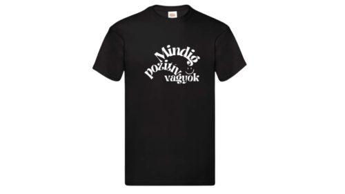 Mindig pozitív vagyok-férfi/Unisex póló