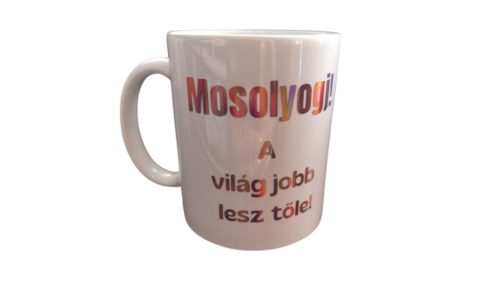 Mosolyogj!...-fehér bögre