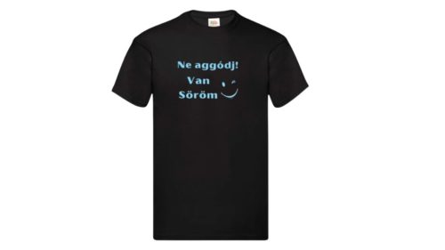 Ne aggódj! Van söröm-férfi/Unisex póló