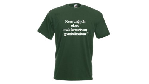 Nem vagyok okos csak kreatívan gondolkodom-férfi/Unisex póló