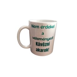 Nem érdekel a vélemény...-fehér bögre