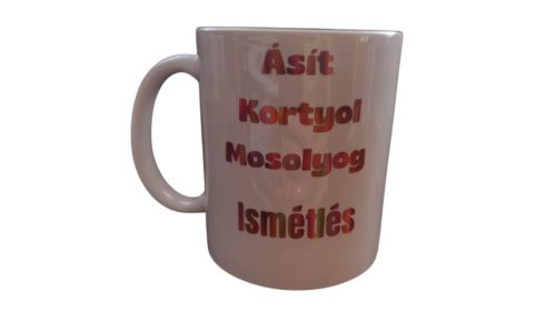 Ásít, kortyol,mosolyog,ismétlés-fehér bögre
