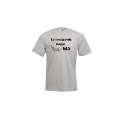  Semmittevés napja Ma-férfi/Unisex póló