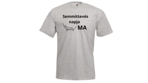  Semmittevés napja Ma-férfi/Unisex póló