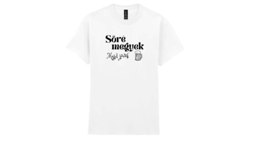 Söré megyek Majd jövök-férfi/Unisex póló