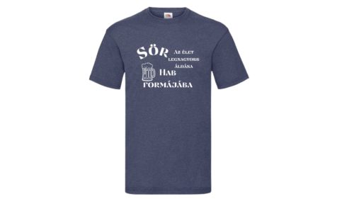 Sör Az élet legnagyobb áldása hab formájába-férfi/Unisex póló