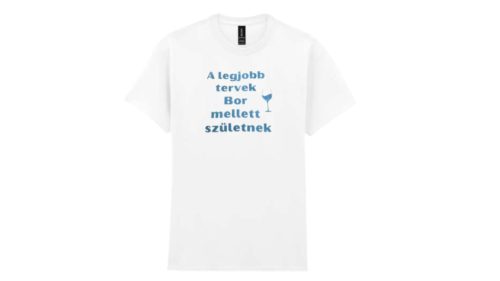 A legjobb tervek Bor mellett születnek-férfi/Unisex póló