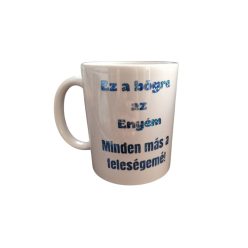 Ez a bögre az enyém...-fehér bögre