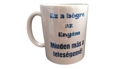 Ez a bögre az enyém...-fehér bögre