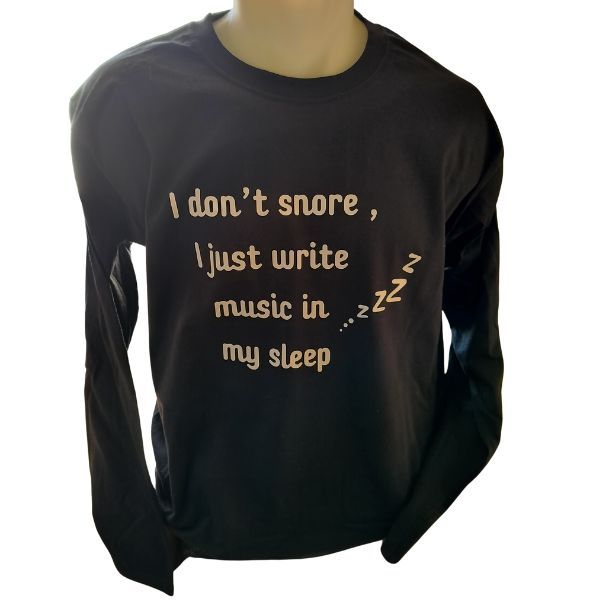 I don't snore, I just write music in my sleep- fekete hosszú póló