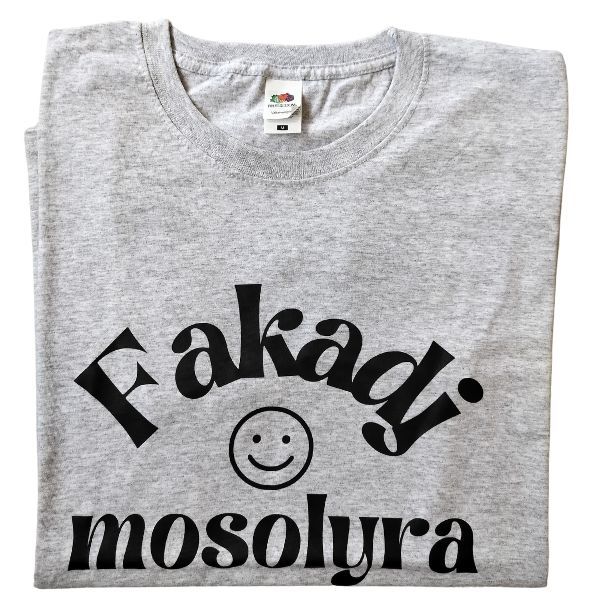 Fakadj mosolyra Fakadj mosolyra