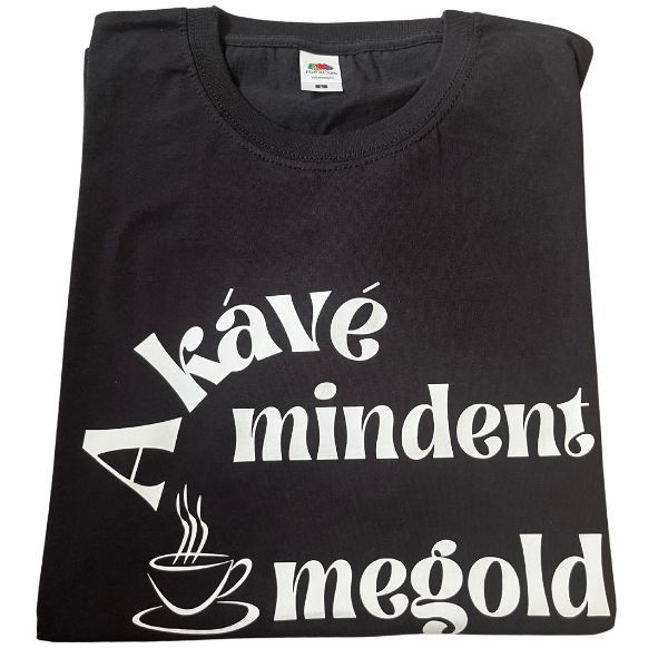A kávé mindent megold A kávé mindent megold