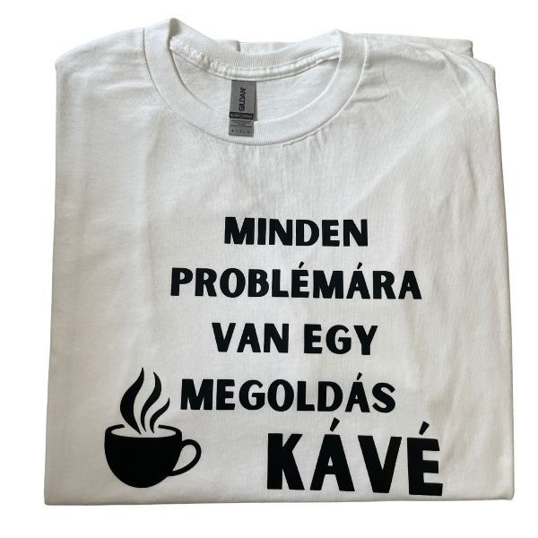 Minden problémára van egy megoldás Kávé Minden problémára van egy megoldás Kávé