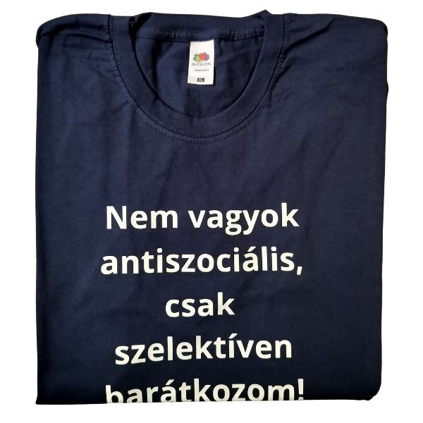 Nem vagyok antiszociális, csak szelektíven barátkozom Nem vagyok antiszociális, csak szelektíven barátkozom