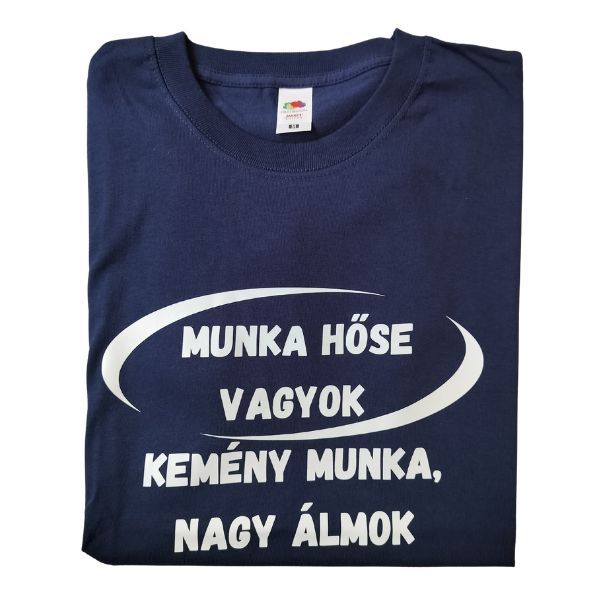Munka hőse vagyok,kemény munka,nagy álmok Munka hőse vagyok,kemény munka,nagy álmok