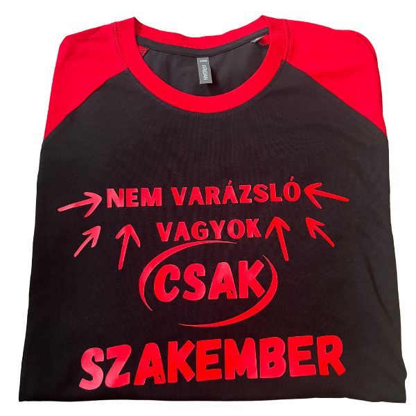 Nem varázsló vagyok,csak szakember-fekete/piros Nem varázsló vagyok,csak szakember-fekete/piros