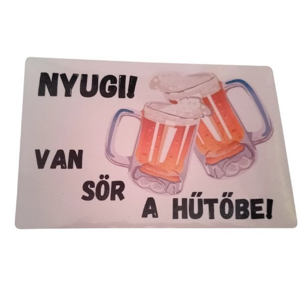 Nyugi van sör a hűtőbe-téglalap Nyugi van sör a hűtőbe-téglalap