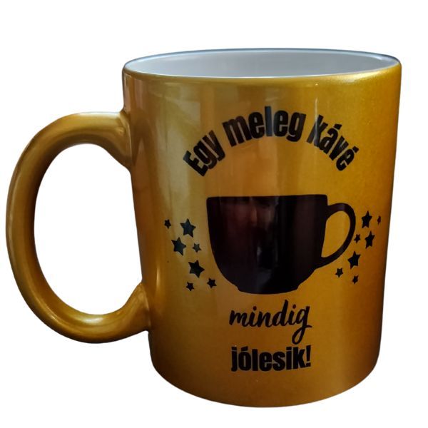 Egy meleg kávé, mindig jól esik-arany bögre