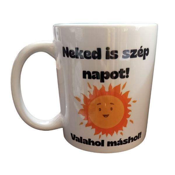 Neked is szép napot..-fehér bögre