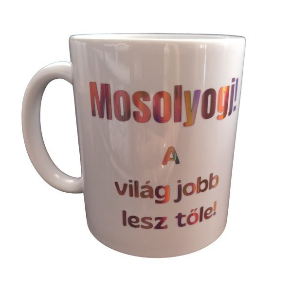 Mosolyogj!...-fehér bögre Mosolyogj!...-fehér bögre