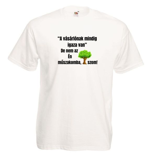 A vásárlónak mindig igaza van... A vásárlónak mindig igaza van...
